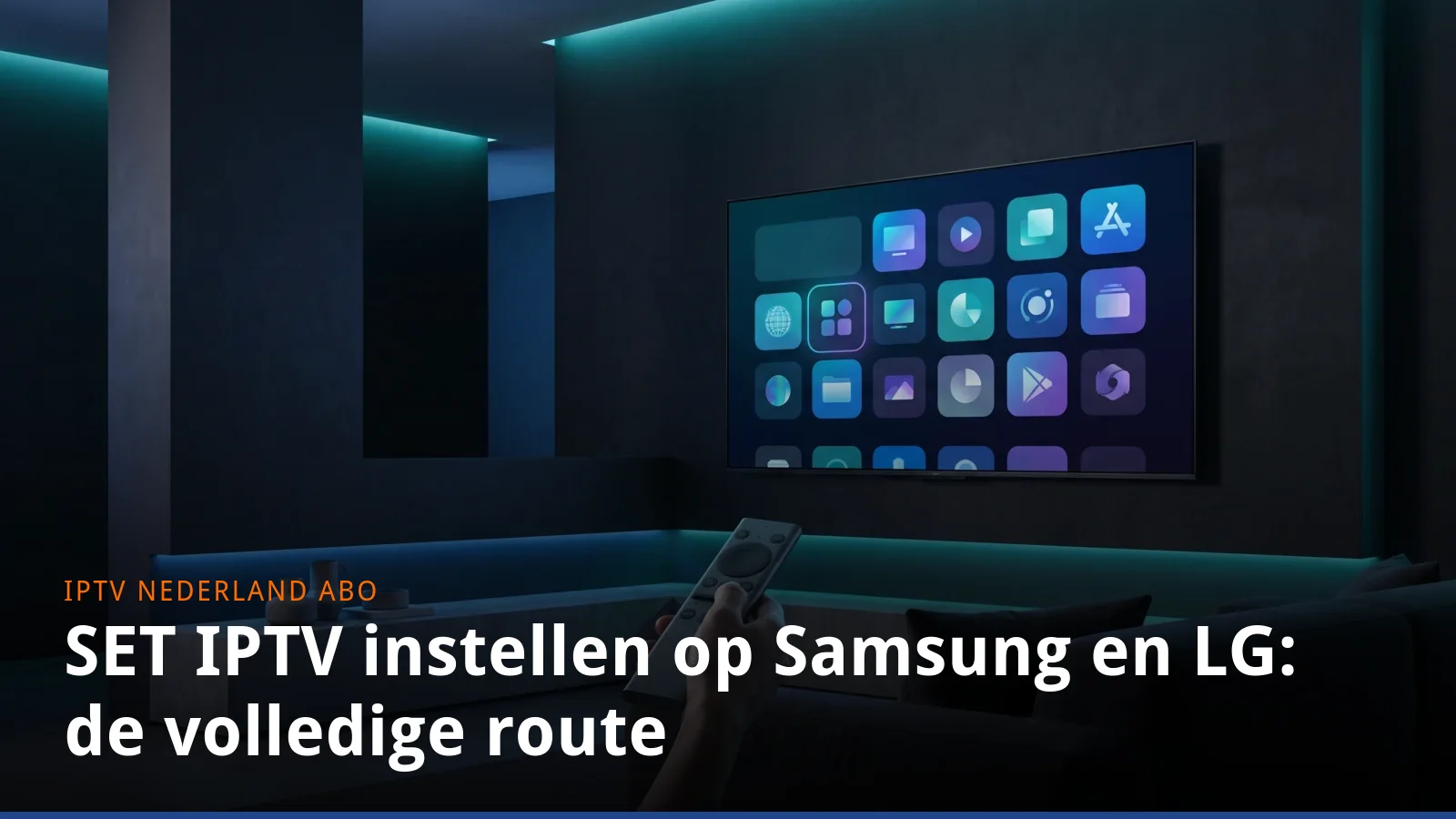 SET IPTV instellen op Samsung en LG: de volledige route